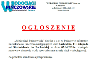 OGŁOSZENIE-AWARIA-BRAK WODY-PIŃCZÓW-UL.ZACHODNIA, 11 LISTOPADA OD SIEDMIOLASEK DO ZACHODNIEJ-05.04.2026R.