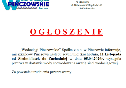 OGŁOSZENIE-AWARIA-BRAK WODY-PIŃCZÓW-UL.ZACHODNIA, 11 LISTOPADA OD SIEDMIOLASEK DO ZACHODNIEJ-05.04.2026R.