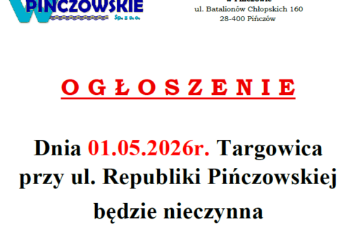 OGŁOSZENIE-01.05.2026R.-TARGOWICA PRZY UL. REPUBLIKI PIŃCZOWSKIEJ NIECZYNNA