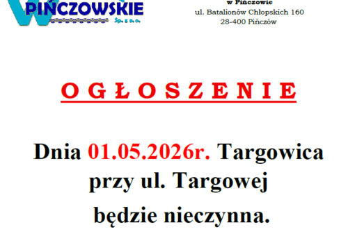 OGŁOSZENIE-01.05.2026R.-TARGOWICA PRZY UL. TARGOWEJ NIECZYNNA